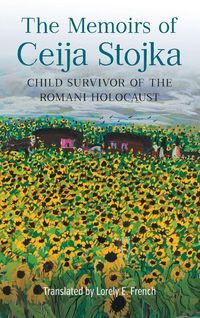 Produktbild: The Memoirs of Ceija Stojka, Child Survivor of the Romani Holocaust