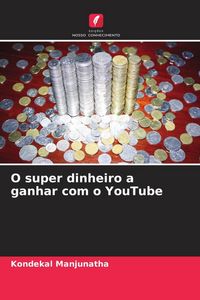 Produktbild: O super dinheiro a ganhar com o YouTube