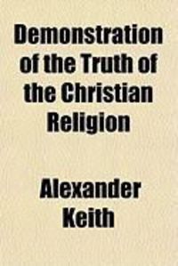 Produktbild: Demonstration of the Truth of the Christian Religion