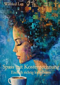 Produktbild: Spass mit Kostenrechnung - Endlich richtig kalkulieren