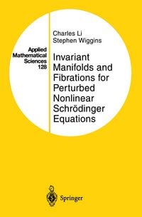 Produktbild: Invariant Manifolds and Fibrations for Perturbed Nonlinear Schr&ouml;dinger Equations
