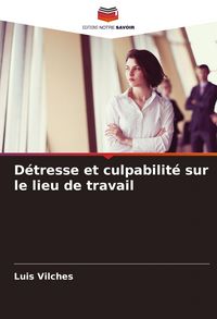 Produktbild: D&eacute;tresse et culpabilit&eacute; sur le lieu de travail