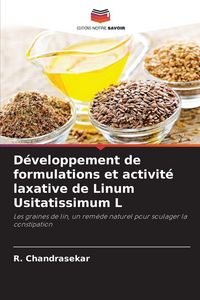 Produktbild: D&eacute;veloppement de formulations et activit&eacute; laxative de Linum Usitatissimum L