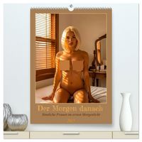 Produktbild: Der Morgen danach - Sinnliche Frauen im ersten Morgenlicht (hochwertiger Premium Wandkalender 2027 DIN A2 hoch), Kunstdruck in Hochglanz