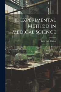 Produktbild: The Experimental Method in Medical Science