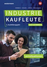 Produktbild: Industriekaufleute - Ausgabe nach Ausbildungsjahren und Lernfeldern