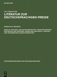 Produktbild: Zeitungs- und Zeitschriftentitel- Register; Register der Drucke und Verleger; Verzeichnis der Druck-, Verlags- und Vertriebsorte; Gesamtverzeichnis