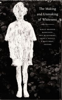 Produktbild: Making and Unmaking of Whiteness