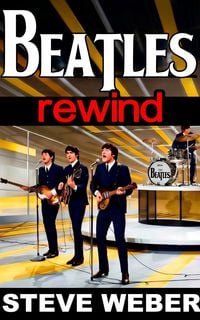 Produktbild: Beatles Rewind: Essential Stories of John, Paul, George, and Ringoand the Music That Never Gets Old
