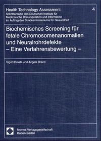 Produktbild: Biochemisches Screening f&uuml;r fetale Chromosomenanomalien und Neuralrohrdefekte - Eine Verfahrensbewertung -