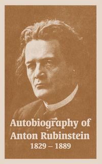 Produktbild: Autobiography of Anton Rubinstein, 1829-1889