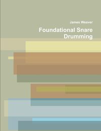 Bild vom Artikel Foundational Snare Drumming vom Autor James Weaver