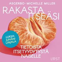 Produktbild: Rakasta itse&auml;si &ndash; Tietoista itsetyydytyst&auml; naiselle