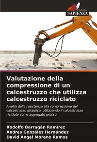 Produktbild: Valutazione della compressione di un calcestruzzo che utilizza calcestruzzo riciclato
