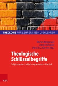 Bild vom Artikel Theologische Schlüsselbegriffe vom Autor Martin Rothgangel