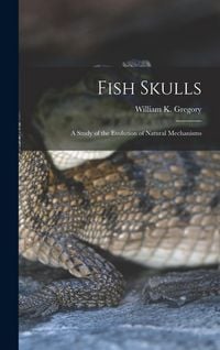 Produktbild: Fish Skulls; a Study of the Evolution of Natural Mechanisms