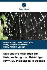 Produktbild: Statistische Methoden zur Untersuchung unvollst&auml;ndiger HIV/AIDS-Meldungen in Uganda