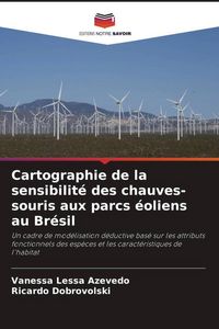 Produktbild: Cartographie de la sensibilit&eacute; des chauves-souris aux parcs &eacute;oliens au Br&eacute;sil