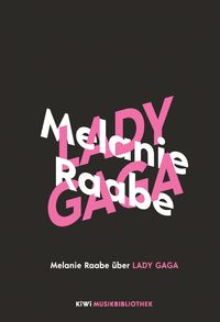 Bild vom Artikel Melanie Raabe über Lady Gaga vom Autor Melanie Raabe