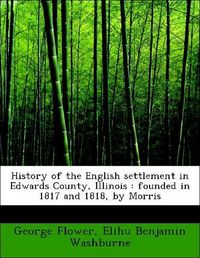 Produktbild: Flower, G: History of the English settlement in Edwards Coun