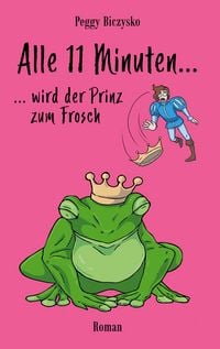 Produktbild: Alle 11 Minuten... ...wird der Prinz zum Frosch