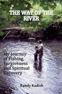 Produktbild: The Way of the River: My Journey of Fishing, Forgiveness and Spiritual Recovery