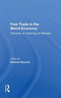 Produktbild: Giersch, H: Free Trade In The World Economy