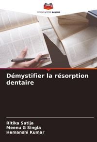 Produktbild: D&eacute;mystifier la r&eacute;sorption dentaire