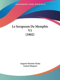Produktbild: Le Serapeum De Memphis V1 (1882)
