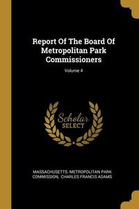 Produktbild: Report Of The Board Of Metropolitan Park Commissioners; Volume 4