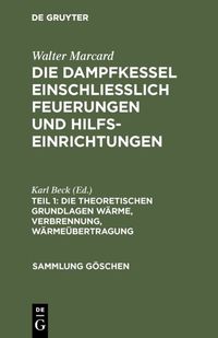 Produktbild: Die theoretischen Grundlagen W&auml;rme, Verbrennung, W&auml;rme&uuml;bertragung