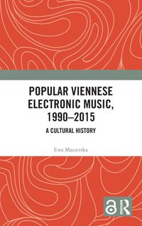 Produktbild: Popular Viennese Electronic Music, 1990-2015