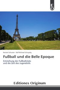 Produktbild: Fu&szlig;ball und die Belle Epoque