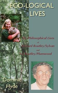 Produktbild: Eco-Logical Lives. the Philosophical Lives of Richard Routley/Sylvan and Val Routley /Plumwood.