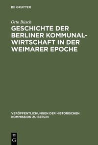 Produktbild: Geschichte der Berliner Kommunalwirtschaft in der Weimarer Epoche