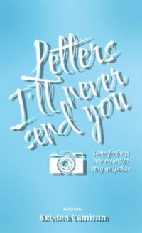 Produktbild: Letters I'll Never Send You | some feelings are meant to stay unspoken