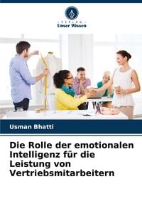 Produktbild: Die Rolle der emotionalen Intelligenz f&uuml;r die Leistung von Vertriebsmitarbeitern