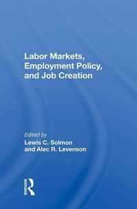 Produktbild: Labor Markets, Employment Policy, and Job Creation