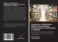 Produktbild: Symfonia w Bibliotece Mi&iquest;dzynarodowego Uniwersytetu Islamskiego w Malezji