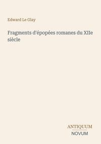 Produktbild: Fragments d'&eacute;pop&eacute;es romanes du XIIe si&egrave;cle