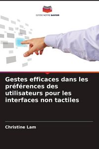 Produktbild: Gestes efficaces dans les pr&eacute;f&eacute;rences des utilisateurs pour les interfaces non tactiles