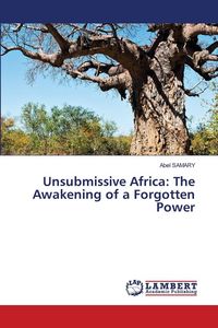 Produktbild: Unsubmissive Africa: The Awakening of a Forgotten Power