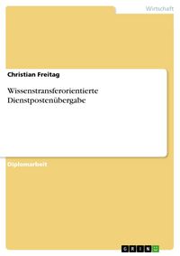 Produktbild: Wissenstransferorientierte Dienstposten&uuml;bergabe