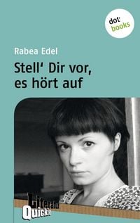 Produktbild: Stell&acute; dir vor, es h&ouml;rt auf - Literatur-Quickie
