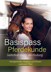 Produktbild: Basispass Pferdekunde - sattelfest durch die Pr&uuml;fung Fachgerechter Umgang und Wissen rund ums Pferd