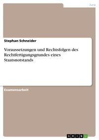 Produktbild: Voraussetzungen und Rechtsfolgen des Rechtfertigungsgrundes eines Staatsnotstands