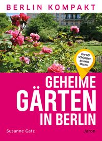 Produktbild: Geheime G&auml;rten in Berlin