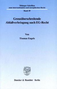 Produktbild: Grenz&uuml;berschreitende Abfallverbringung nach EG-Recht.