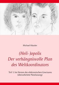 Produktbild: (Heli-)opolis - Der verh&auml;ngnisvolle Plan des Weltkoordinators