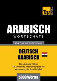 Produktbild: Wortschatz Deutsch-&Auml;gyptisch-Arabisch f&uuml;r das Selbststudium - 5000 W&ouml;rter